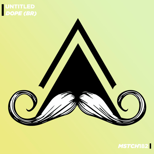 Dope (BR) - Untitled (Original Mix) [MUSTACHE CREW RECORDS]
