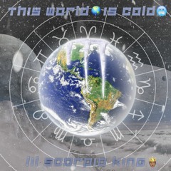 Lil Scorpio King - This World Is Cold