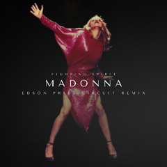 Madonna - Fighting Spirit (Edson Pride Circuit Remix)