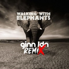Walking With Elephants (Running With Wolves) -  Ginn LDN ReFix