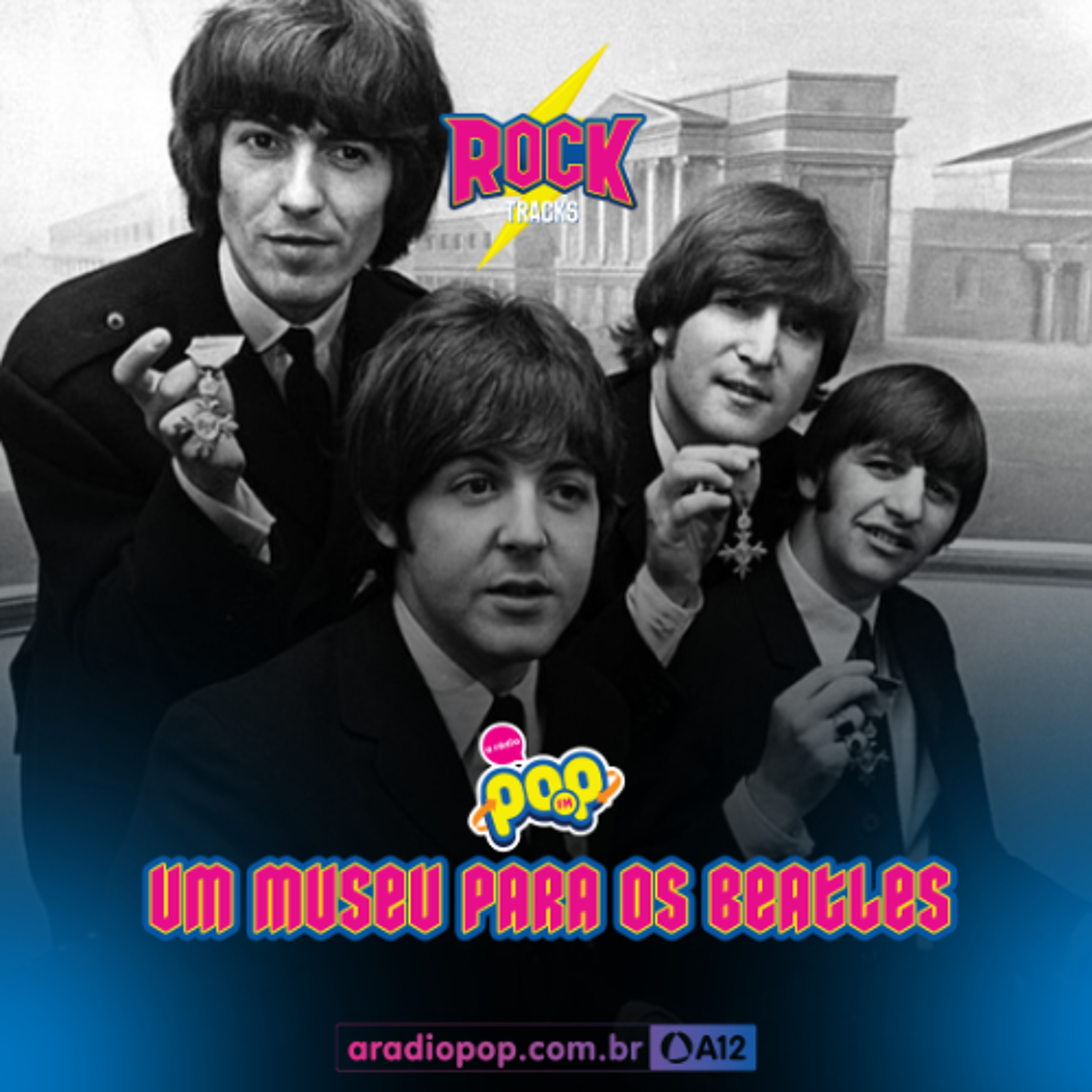 Rádio Pop - Rock Tracks: Histórico endereço dos Beatles abrigará novo museu da banda episode artwork