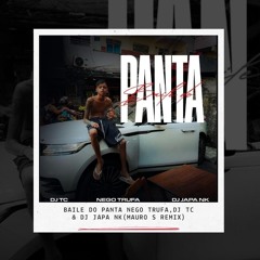 Baile do Panta Nego Trufa Dj TC Dj japa Nk ( Mauro S remix)