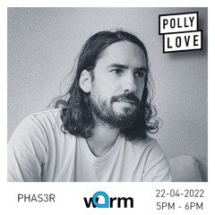 Phas3r - Pollylove 116 - 22/04/2022