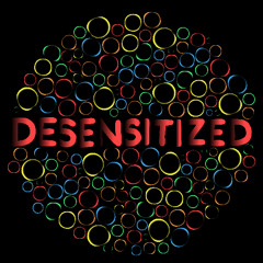 Desensitized