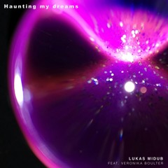 Lukas Midub - Haunting My Dreams (Feat. Veronika Boulter) (Snippet)