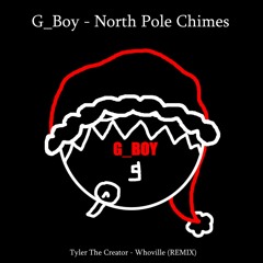 North Pole Chimes -CHRISTMAS 2022 SPECIAL- (Tyler The Creator - Whoville REMIX)