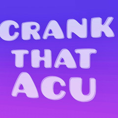 Crank that Acu (Crank That X Epilogue mashup)