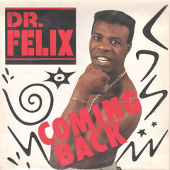 Dr. Felix - Coming Back (The Remedy Man Edit)
