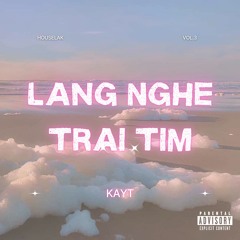 Lắng Nghe Trái Tim Vol.3 - KayT