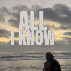 ALL I KNOW