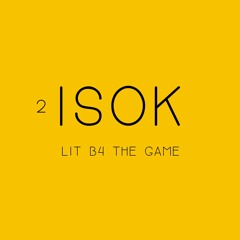 LIT B4 THE GAME [ISOKMIX]