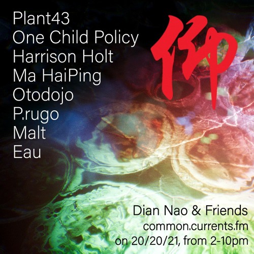 Plant43 DJ Set for Dian Nao/COMMON Festival on Currents.FM