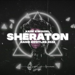 Kabe X Miszel - Sheraton (DJ XANO Bootleg 2022)