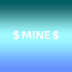 $ MINE $