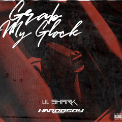 Hardb5dy x Lil Shark - Grab My Glock