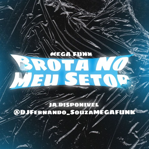 MEGA FUNK BROTA NO MEU SETOR FUMA DO KUNK (FREE DOWNLOAD)