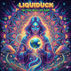Liquiduck - By The Will Of God