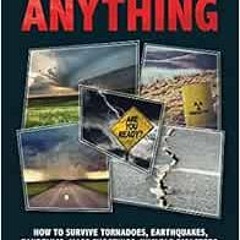 [VIEW] [PDF EBOOK EPUB KINDLE] Be Ready for Anything: How to Survive Tornadoes, Earth