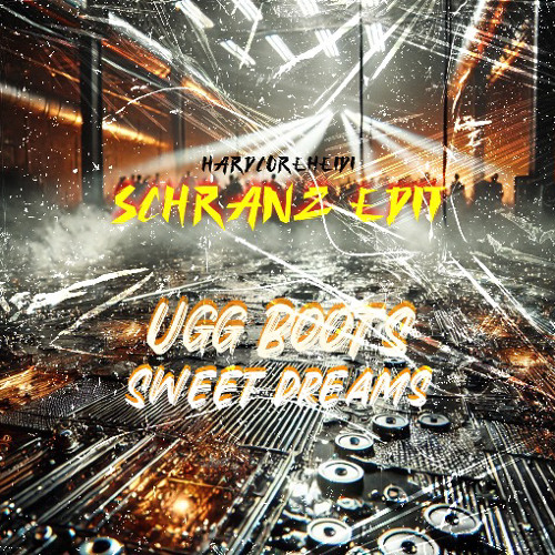 UGG Boots x Sweet Dreams (Schranz Edit)