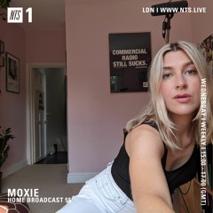 Moxie on NTS Radio: Home Broadcast 55 (04.08.21)