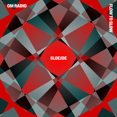 flow to slow | sloejoe | july 13