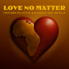 Love No Matter (feat. Mr. Killa)