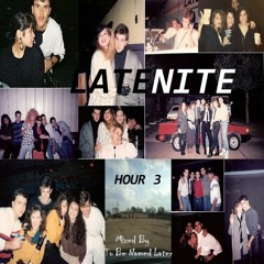 LateNite Hour 3