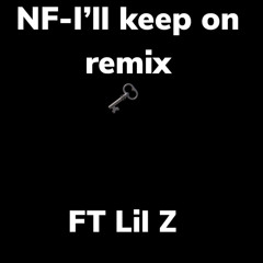 NF-ill Keep On Remix ft.Lil Z