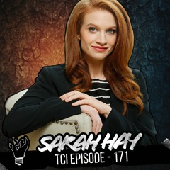 Episode 171 feat. Sarah Hay - Acting, Life, Magic Mushrooms, and Aliens