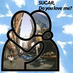 Do you love me? (SUGAR- BROCKHAMPTON remix)