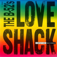 The B-52s - Love Shack (Luin's Love Getaway Mix)