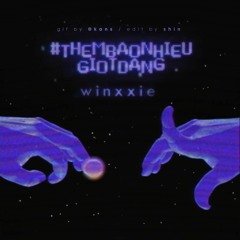 #thembaonhieugiotdang - winxxie