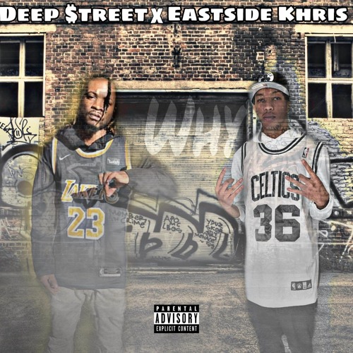 Deep Street x Eastside khris - "Why"