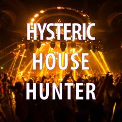 Hysteric House Hunter... When The Sun Goes Down