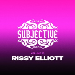 It's SUBJECTIVE VOL 13 - RISSY ELLIOT