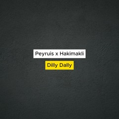 Peyruis x Hakimakli - Dilly Dally