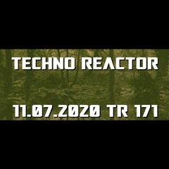 TR-171-Juergen-Lapuse-Techno-Reactor-2020-07-11