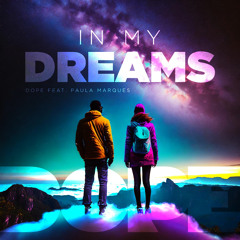 Dope - In My Dreams Feat. Paula Marques