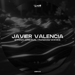 Javier Valencia - Ethnic Dreams [UNCLES Music Records]