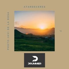 DRUMMER @ ATARDECERES 7 (Guest Mix 2)