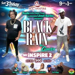 Black Rain 31st May Mc Inspire 2