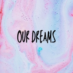Our Dreams