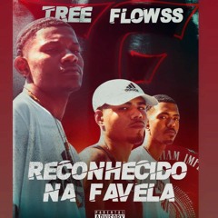 TREEFLOW'S - RECONHECIDO NA FAVELA