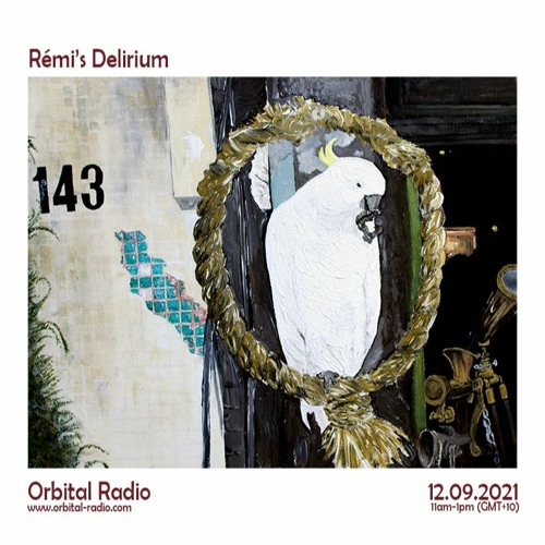 Rémi's Delirium Ep08 12.09.2021 - Orbital Radio