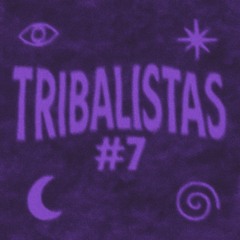 Tribalistas #7 (Techno Mix)