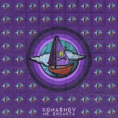 Komashov - Me Encanta