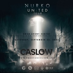 CASLOW LIVE & NURKO UNITED TOUR 09/28