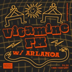 Vitamine FM w/ Arlanoa (Supertonic) - Noods Radio (24.02.23)