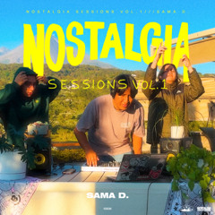 SAMA D. /// NOSTALGIA SESSIONS VOL. 1