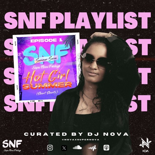 SNF PLAYLIST - EP.1 [HOT GIRL SUMMER]